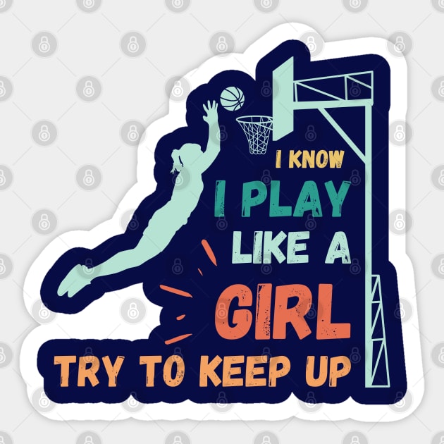 I know I play like a girl try to keep up Sticker by High Altitude